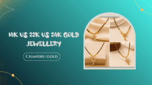 14K vs 22K vs 24K Gold Jewellery: Which to Choose?
