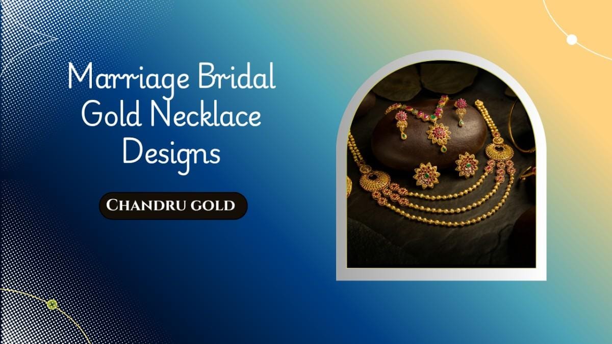Marriage Bridal Gold Necklace Designs: An Easy Buying Guide for Indian Brides